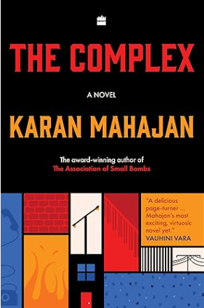 The Complex : Award-winning author of The Association of Small Bombs returns with a new novel