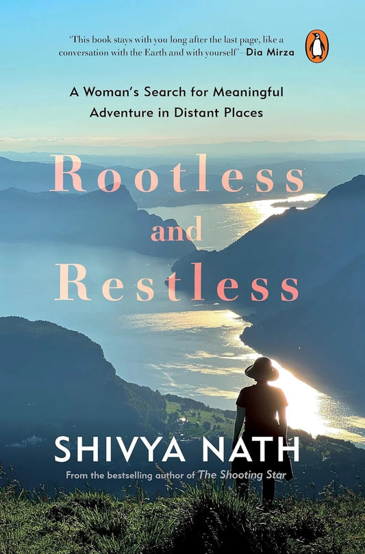 Rootless and Restless: A Woman's Search for Meaningful Adventure in Distant Places