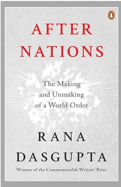After Nations: The Making And Unmaking Of A World Ordered| Winner Of The Commonwealth